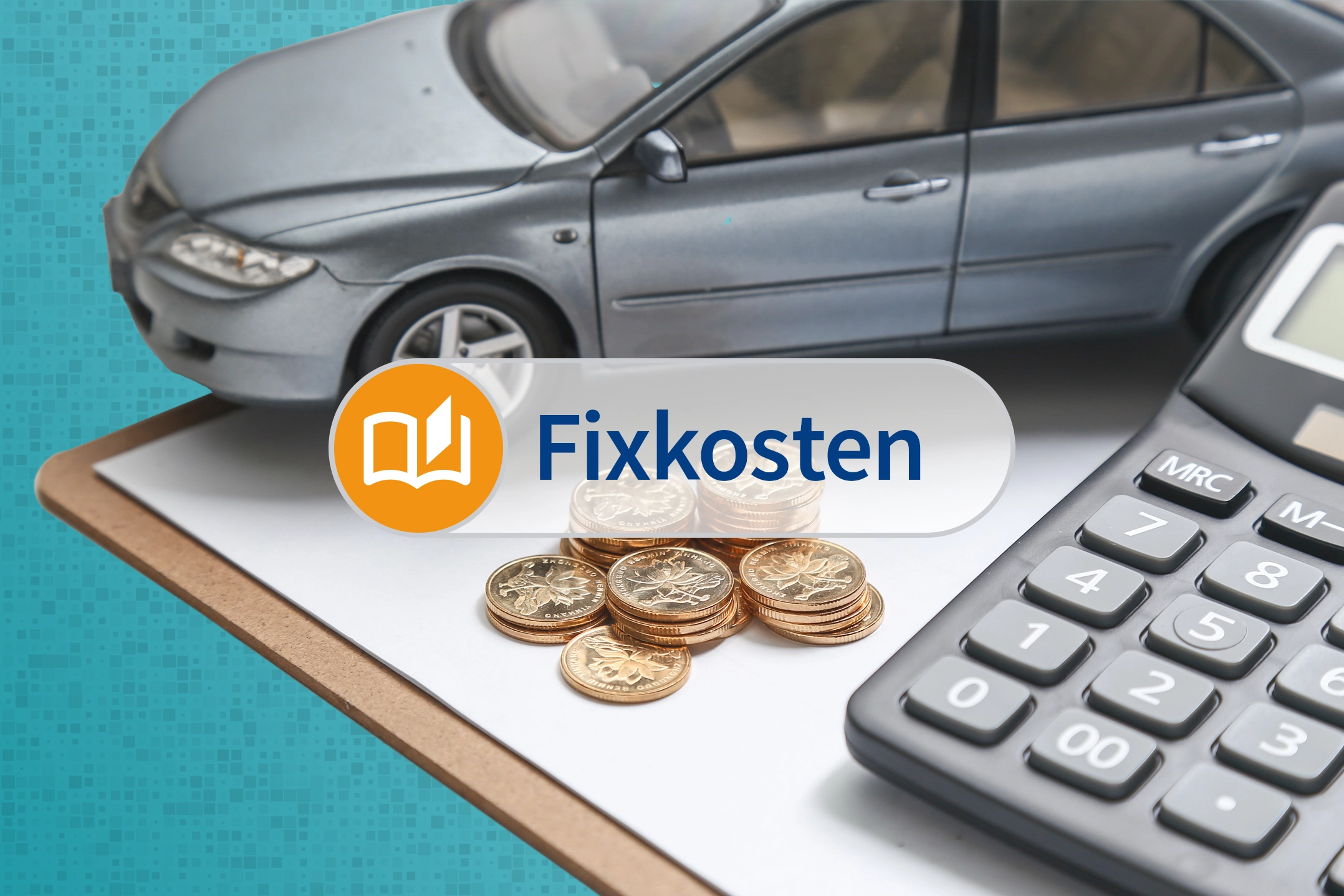 Ein Modellauto, ein Taschenrechner sowie ein Stapel Münzen vor blauem Hintergrund. Im Vordergrund der Schriftzug "Fixkosten".