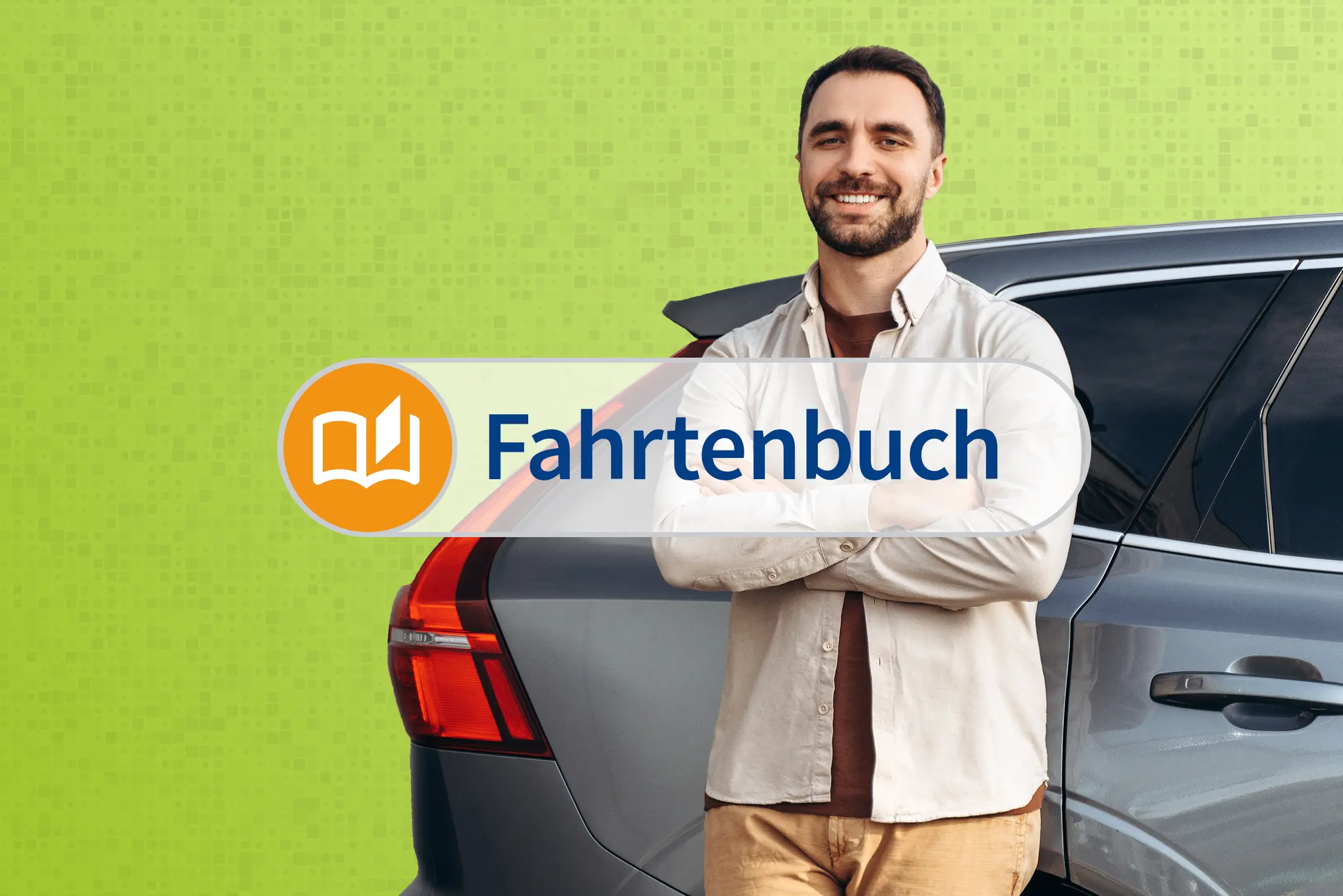 Mann steht lächelnd vor Auto, daneben Schriftzug „Fahrtenbuch“ mit Buchsymbol.