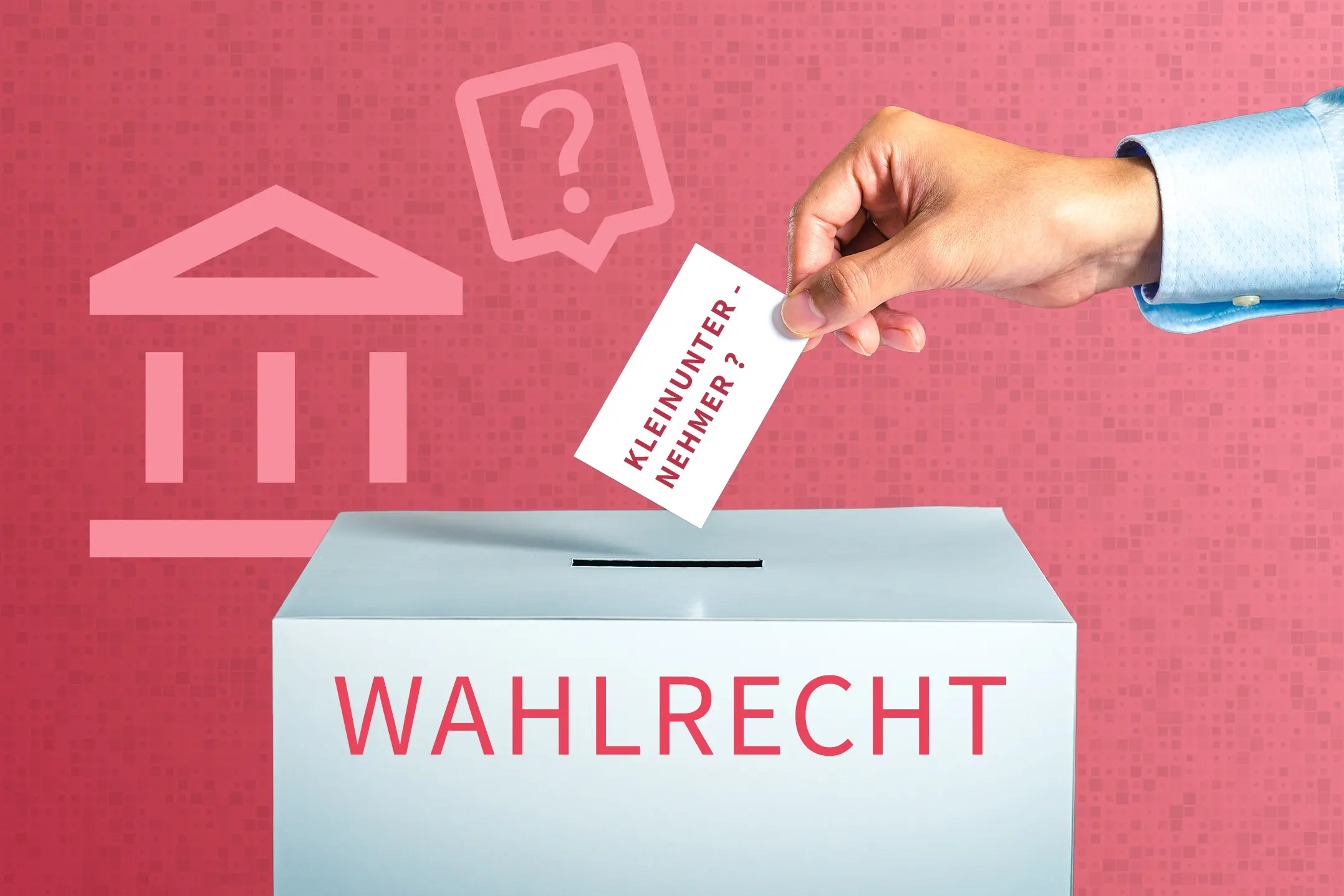 Eine Arm, gekleidet in eine hellblaues Hemd, hält einen blauen Stempel mit der Aufschrift "Wahlrecht?". Vor dem rotem Hintergrund: ein Fragezeichen und ein Symbol für das Finanzamt.